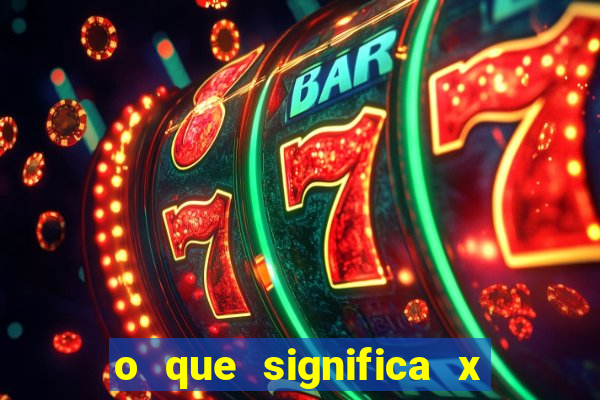 o que significa x no sportingbet